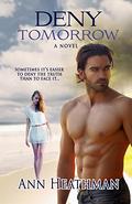 Deny Tomorrow by Ann Heathman