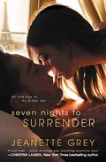 Seven Nights to Surrender (Art of Passion #1) by Jeanette Grey