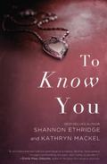 To Know You by Shannon Ethridge