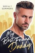 My Best Friend's Daddy (Forbidden Temptations) by Sofia T Summers