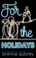 For The Holidays (Gaming the System #9) by Brenna Aubrey