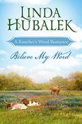 Believe my Word (Ranchers Word #2) by Linda K. Hubalek