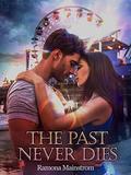 The Past Never Dies by Ramona Mainstrom