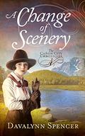 A Change of Scenery: The Canon City Chronicles - Book 4 Sweet Historical Western Romance (The Cañon City Chronicles) by Davalynn Spencer