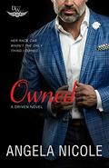 Owned: A Driven World Novel (The Driven World) by Angela Nicole