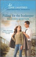 Falling for the Innkeeper (Love Inspired;Inspirational Romance) by Meghann Whistler