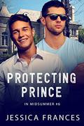 Protecting Prince (In Midsummer #6) by Jessica Frances