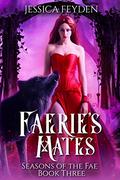 Faerie's Mates (Seasons of the Fae #2) by Jessica Feyden