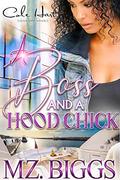 A Boss And A Hood Chick: An Urban Romance Story by Mz. Biggs