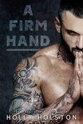 A Firm Hand (SEAL Daddy #2) by Holly Holston