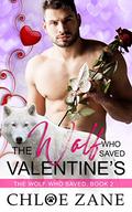 The Wolf Who Saved Valentine's: A Sweet MM Holiday Shifter Romance (The Wolf Who Saved #2) by Chloe Zane