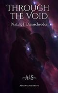 Through the Void (Adrenaline Shots) by Natalie J. Damschroder