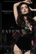 Fate's Dice : Chicago's Finest : A Mafia Romance (Chicago's Finest #1) by V. Domino