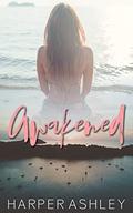 Awakened (Awakened #1) by Harper Ashley