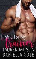 Pining For My Trainer by Daniella Cole