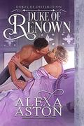 Duke of Renown by Alexa Aston