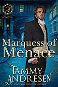 Marquess of Menace: Regency Romance by Tammy Andresen