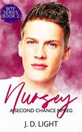 Nursey: A Second Chance MPreg by J.D. Light