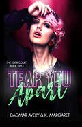 Tear You Apart (The Fever Court #2) by K. Margaret