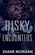 Risky Encounters (Risks & Betrayals Duet #1) by Shane Morgan