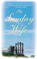 The Sunday Wife: A Novel by Cassandra King
