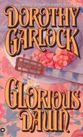 Glorious Dawn by Dorothy Garlock