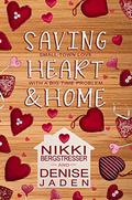 Saving Heart & Home: A Small Town Contemporary Romance by Denise Jaden