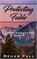Protecting Fable (Stone Knights MC #6) by Megan Fall