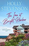 The Inn at Bright Harbor: A Bright Harbor Novel by Holly Stevenson