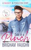 Date in a Pinch by Brigham Vaughn