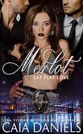 Merlot (Eat Play Love - A Boys of Summer #1) by Caia Daniels