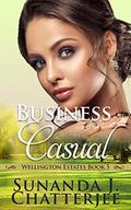 Business Casual (Wellington Estates #5) by Sunanda J. Chatterjee