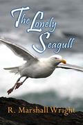 The Lonely Seagull by R. Marshall Wright