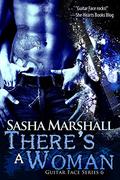 There's a Woman (Guitar Face #6) by Sasha Marshall