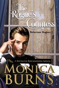 The Rogue's Countess: A Reckless Rockwoods Novel : Reluctant Rogues (The Reluctant Rogues #2) by Monica Burns