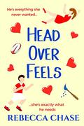 Head Over Feels: Sexy and funny debut contemporary romance by Rebecca Chase