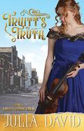 Truitt's Truth (Love's Pure Gold #1) by Julia David