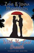 With My Last Breath - A Short Story (The Midnight Series #15) by Jenna Michaelson