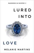 Lured into Love by Melanie Martins