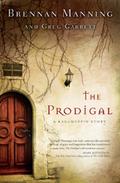 The Prodigal: A Ragamuffin Story by Brennan Manning, Greg Garrett