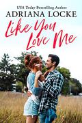 Like You Love Me by Adriana Locke