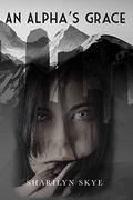 An Alpha's Grace (Omegas of the New South #3) by Sharilyn Skye