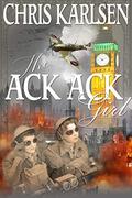 The Ack-Ack Girl (Love and War #1) by Chris Karlsen