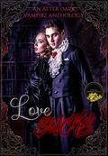 Love Sucks: An After Dark Vampire Anthology by Lore Nichole