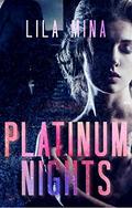Platinum Nights: A Billionaire Romance by Lila Mina