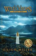 The Watchers: The Watchers Series: Book 1 (The Watchers Series #1) by Eilidh Miller