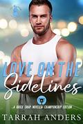 Love on the Sidelines: A Quick Snap Novella (Quick Snap Collection) by Tarrah Anders