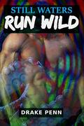 Still Waters Run Wild: An Erotic Gay Tentacle and Monster Short Story (Pleasure of the Depths #3) by Drake Penn