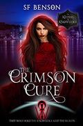 The Crimson Cure: A Paranormal Romance Urban Fantasy (The Keepers of Knowledge #4) by S.F. Benson