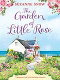 The Garden of Little Rose (Welcome to Thorndale #2) by Suzanne Snow
